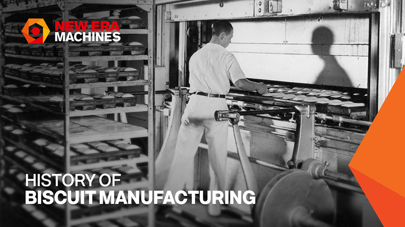  A Journey Through the History of Biscuit Manufacturing